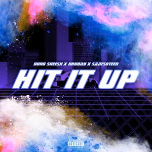 Hit it up (feat. Hruday & SAATSOTEEN)