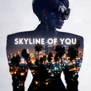 Skyline of You