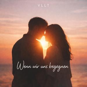 Wenn wir uns Begegnen