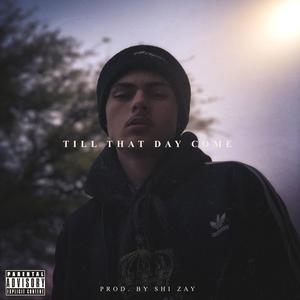 Till That Day Come
