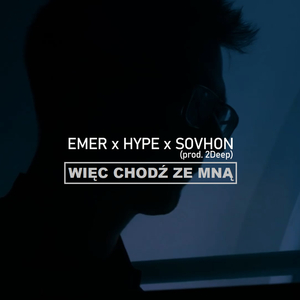 Więc chodź ze mną (feat. Kamil Hype Urbanowski & Sovhon)