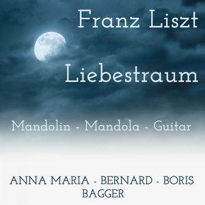 Liebestraum No. 3 in A-Flat Major, S. 541/3: O lieb, so lang du lieben kannst (Arr. for Mandolin, Mandola, Guitar)