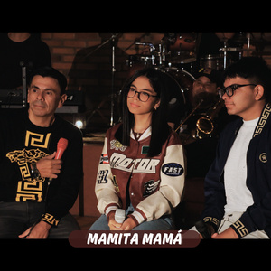 MAMITA MAMÁ