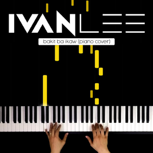 Bakit Ba Ikaw (Piano Cover)