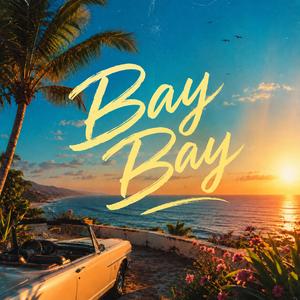 Bay Bay (feat. Sirocan20)
