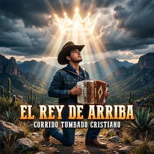 El Rey de Arriba (Corrido Tumbado Cristiano)