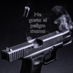 Me Gusta el Peligro Mama (Coro)