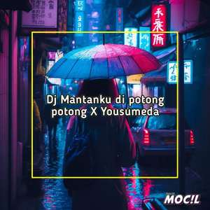 DJ MANTANKU DI POTONG X YOUSUMEDA JEDAG JEDUG