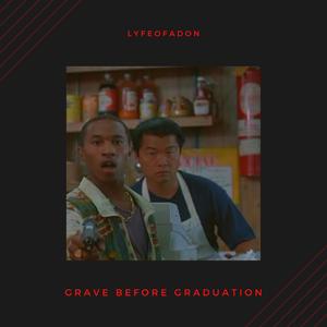 Grave Before Graduation