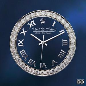 Tired of Waiting (feat. Nahkeem)