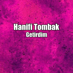 Getirdim