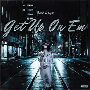 Get Up On Em (feat. Aayon)
