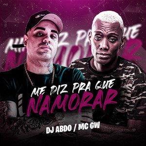 Me Diz pra Que Namorar