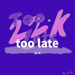 too late 伴奏