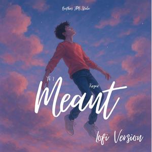 Meant (lofi version)