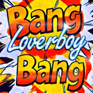Bang Bang (Loverboy)