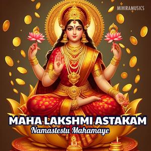 MAHA LAKSHMI ASTAKAM (NAMASTESTU MAHAMAYE)