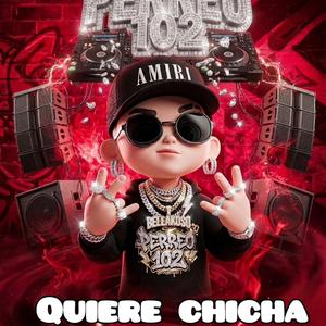 QUIERE CHICHA