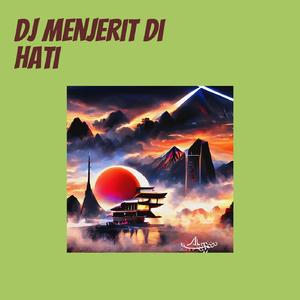 Dj Menjerit Di Hati
