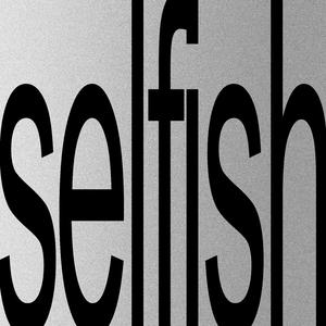 selfish