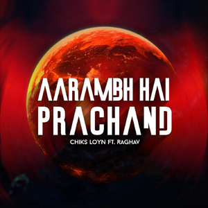 Aarambh Hai Prachand (feat. Raghav)