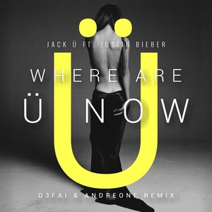 Where Are ü Now (D3FAI & AndreOne Remix)