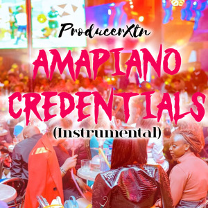 AMAPIANO CREDENTIALS (Instrumental version)