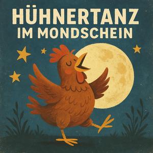 Hühnertanz im Mondschein