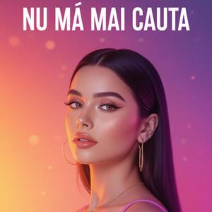 Nu mă mai căuta