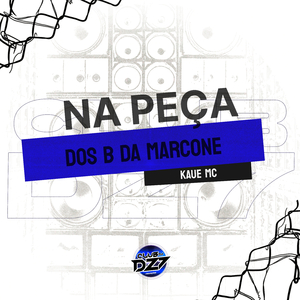 NA PEÇA DOS B DA MARCONE
