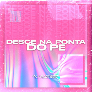 Desce na Ponta do Pé