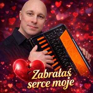 Zabrałaś serce moje
