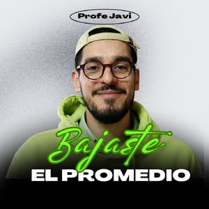 Bajaste el Promedio