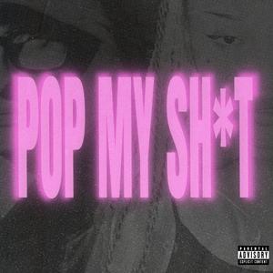 POP MY SHIT (feat. Seldasantanny)