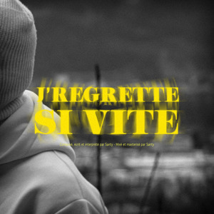 J'regrette si vite