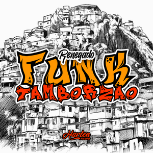 Renegado - Funk Tamborzão