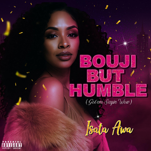 Bouji but Humble (Got'em Sayin Wow)