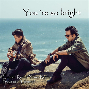 You're so Bright (feat. Yisus Rojas)
