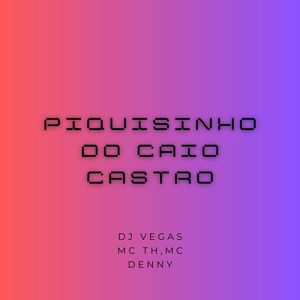 PIQUISINHO DO CAIO CASTRO