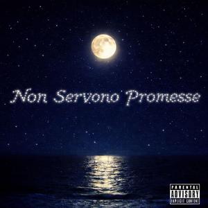 Non Servono Promesse (feat. Cilea)