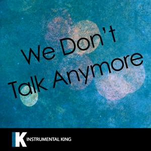 We Don't Talk Anymore (In the Style of Charlie Puth feat. Selena Gomez) [Karaoke Version]