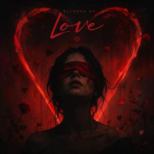 Blinded By Love