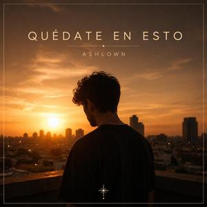 Quédate en esto