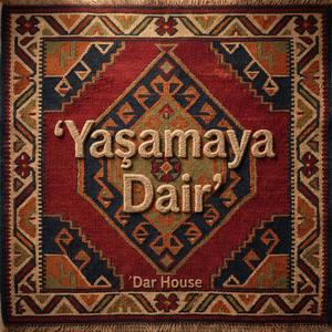 Yaşamaya Dair (Deep House)