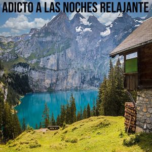 Adicto a las noches relajante