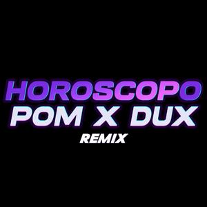 Horoscopo (feat. Dux) (Remix)