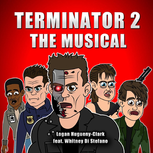 Terminator 2 the Musical (feat. Whitney Di Stefano)