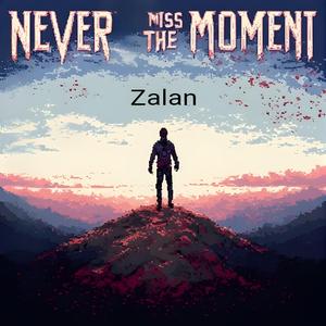 Never Miss The Moment