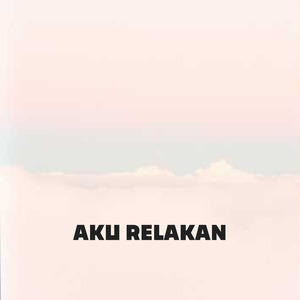 Aku Relakan