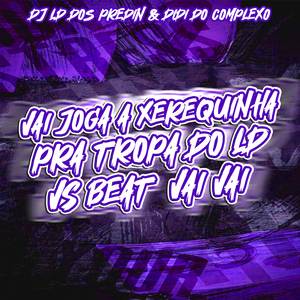 Vai Joga a Xerequinha pra Tropa do LD Vs Beat Vai Vai